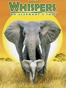 Whispers: An Elephant's Tale