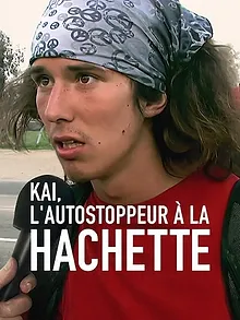 Kai, l'autostoppeur à la hachette