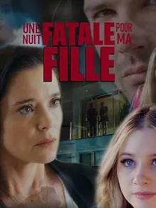Une nuit fatale pour ma fille