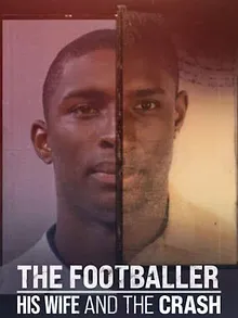 The Footballer, His Wife, and the Crash