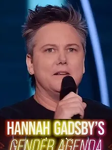 Hannah Gadsby's Gender Agenda