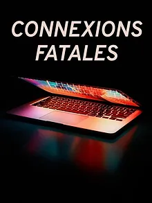 Connexions fatales