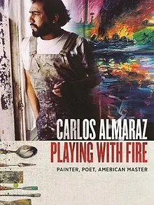 Carlos Almaraz: Playing with Fire