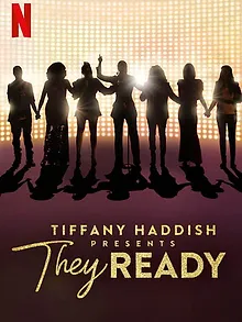 Tiffany Haddish Presents : They Ready