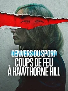 L'Envers du sport : Coups de feu à Hawthorne Hill