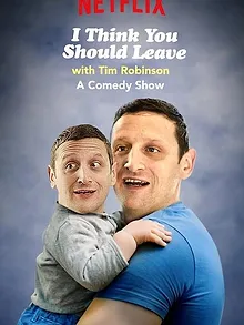 I Think You Should Leave with Tim Robinson