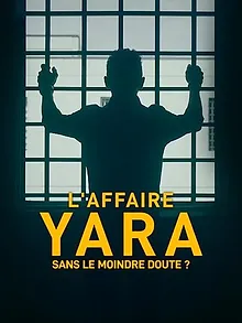 L'Affaire Yara : Sans le moindre doute ?