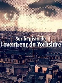 Sur la piste de l'éventreur du Yorkshire