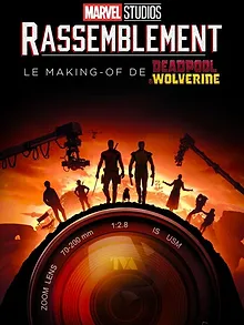 Rassemblement : le making-of de Deadpool & Wolverine