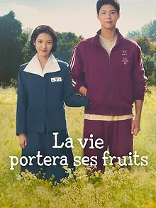 La vie portera ses fruits