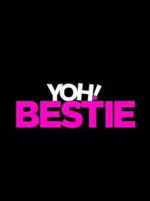 Yoh! Bestie