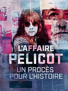 L'affaire Pelicot : un procès pour l'histoire