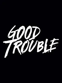 Good Trouble