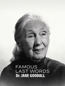 Un dernier mot : Docteure Jane Goodall
