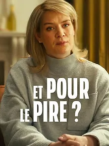 Et pour le pire ?