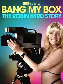 Bang My Box: The Robin Byrd Story