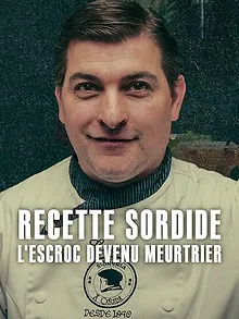 Recette sordide : L'escroc devenu meurtrier