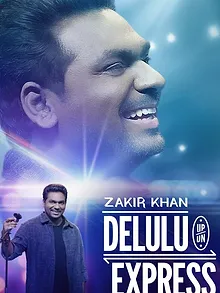 Zakir Khan: Delulu Express