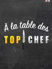 À la table des Top chef