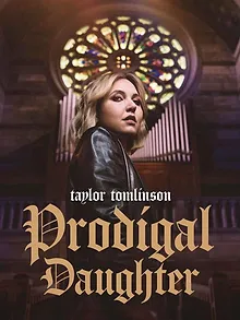 Taylor Tomlinson: Prodigal Daughter