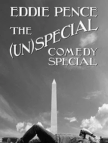 Eddie Pence: The (Un)special Comedy Special