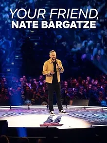 Your Friend, Nate Bargatze
