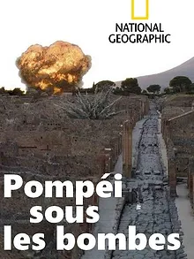 Pompéi sous les bombes