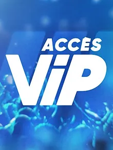 Accès V.I.P.