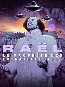 Raël : Le prophète des extraterrestres