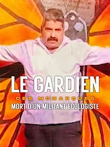 Le Gardien des monarques : Mort d'un militant écologiste