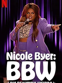 Nicole Byer: BBW (Big Beautiful Weirdo)
