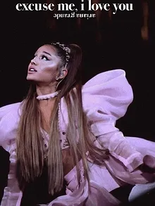 Ariana Grande: Excuse Me, I Love You