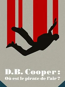 D.B. Cooper : Où est le pirate de l'air ?