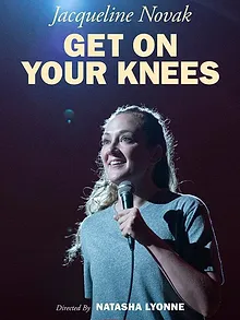 Jacqueline Novak: Get on Your Knees