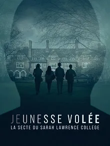 Jeunesse volée : la secte du Sarah Lawrence College