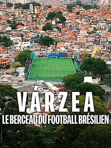 Várzea : Le berceau du football brésilien
