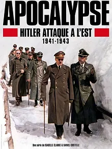 Apocalypse: Hitler attaque à l’Est (1941-1943)