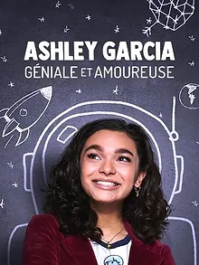 Ashley Garcia : Géniale et amoureuse