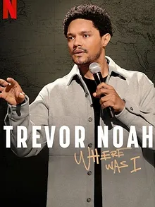 Trevor Noah: Where Was I