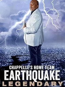 Chappelle's Home Team - Earthquake: Legendary