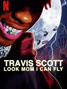 Travis Scott : Look Mom I Can Fly
