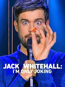 Jack Whitehall: I'm Only Joking