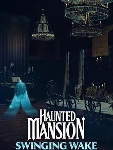Haunted Mansion: Swinging Wake