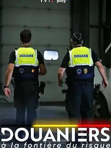 Douaniers : à la frontière du risque