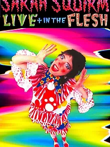 Sarah Squirm: Live + in the Flesh
