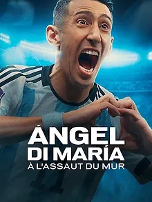 Ángel Di María : À l'assaut du mur