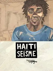 Portraits de Voyages Haïti : Séisme
