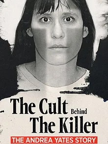 De la Secte à l'Infanticide: L'histoire d'Andrea Yates
