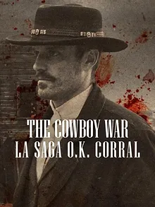 The Cowboy War : La saga O.K. Corral