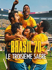 Brasil 70 : Le troisième sacre